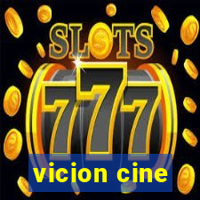 vicion cine